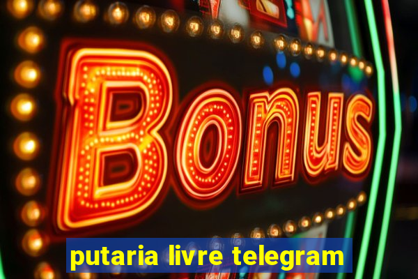 putaria livre telegram